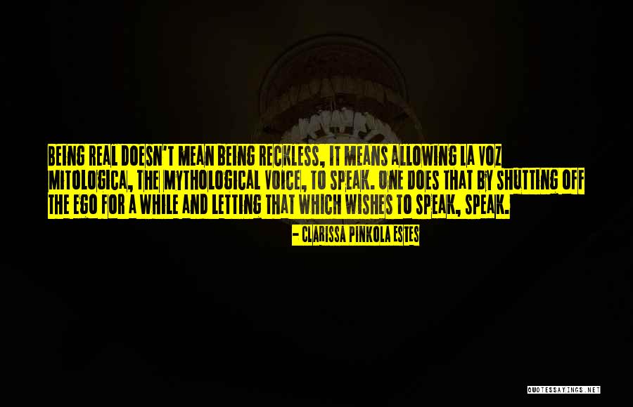 Letting Your Ego Go Quotes By Clarissa Pinkola Estes Letting Your Ego Go Quotes By Clarissa Pinkola Estes