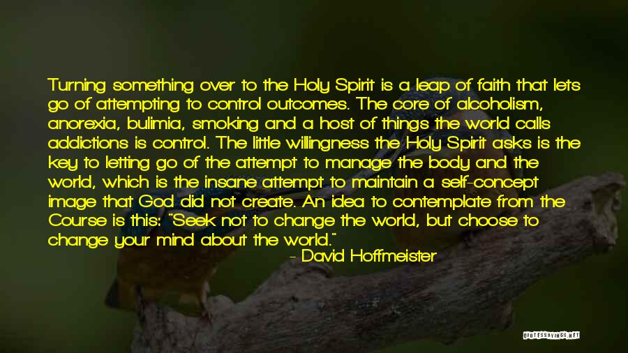 Letting Your Ego Go Quotes By David Hoffmeister Letting Your Ego Go Quotes By David Hoffmeister