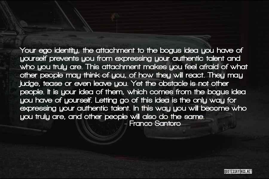 Letting Your Ego Go Quotes By Franco Santoro Letting Your Ego Go Quotes By Franco Santoro