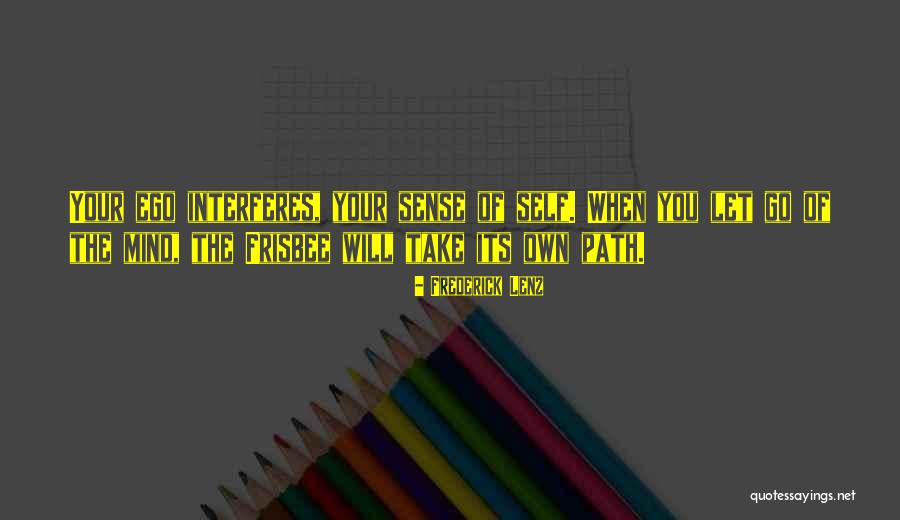 Letting Your Ego Go Quotes By Frederick Lenz