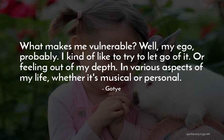 Letting Your Ego Go Quotes By Gotye Letting Your Ego Go Quotes By Gotye