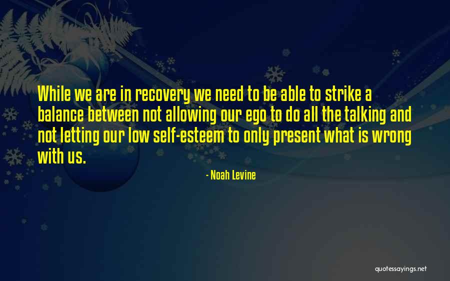 Letting Your Ego Go Quotes By Noah Levine Letting Your Ego Go Quotes By Noah Levine
