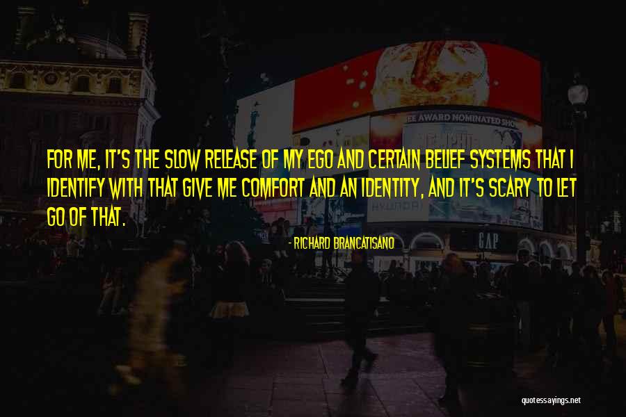 Letting Your Ego Go Quotes By Richard Brancatisano Letting Your Ego Go Quotes By Richard Brancatisano