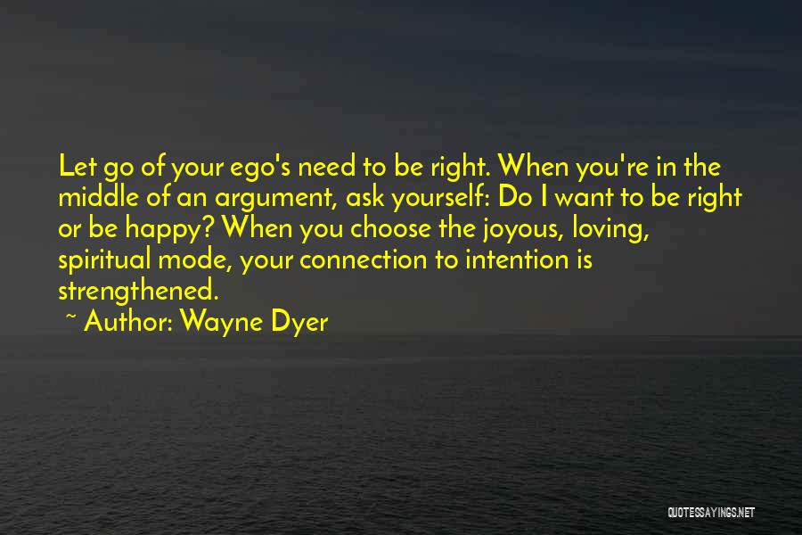 Letting Your Ego Go Quotes By Wayne Dyer