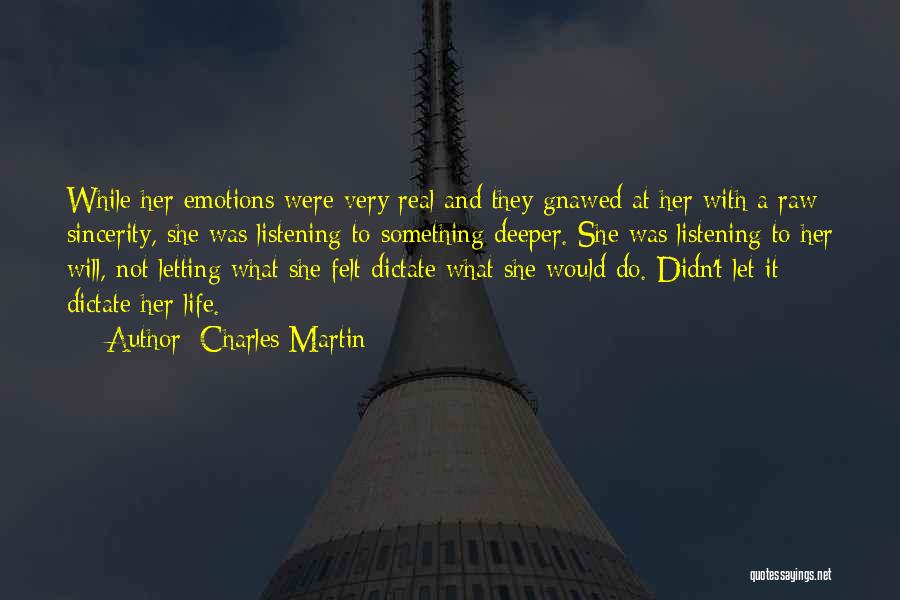 Letting Your Emotions Get The Best Of You Quotes By Charles Martin