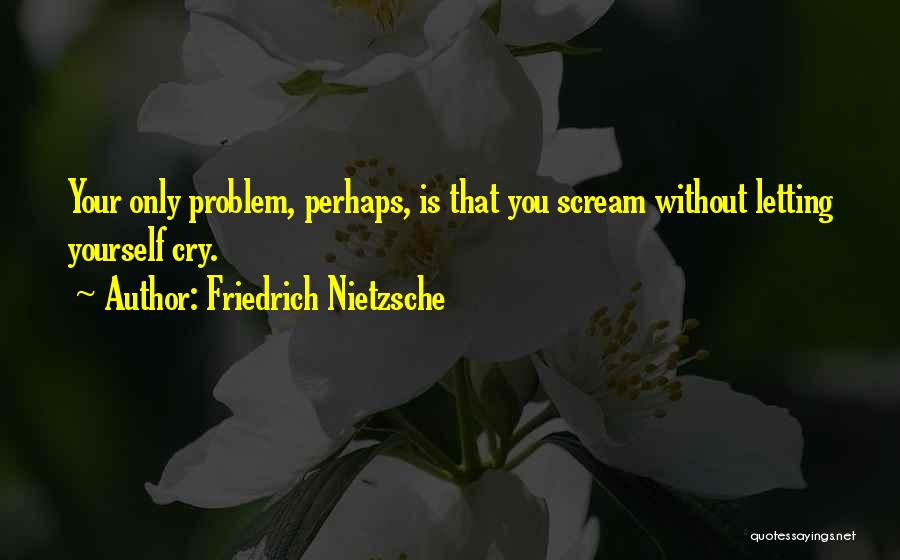 Letting Your Emotions Get The Best Of You Quotes By Friedrich Nietzsche