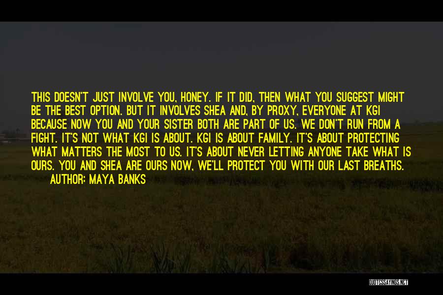 Letting Your Family Go Quotes By Maya Banks