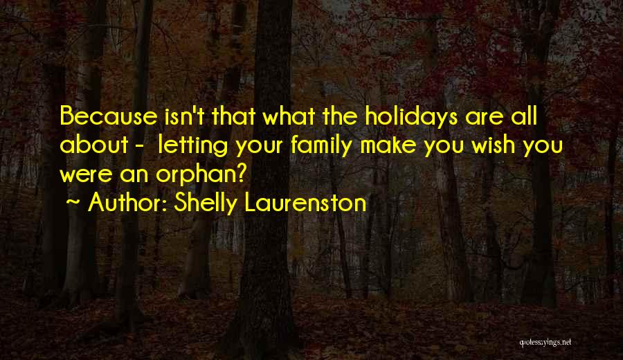 Letting Your Family Go Quotes By Shelly Laurenston