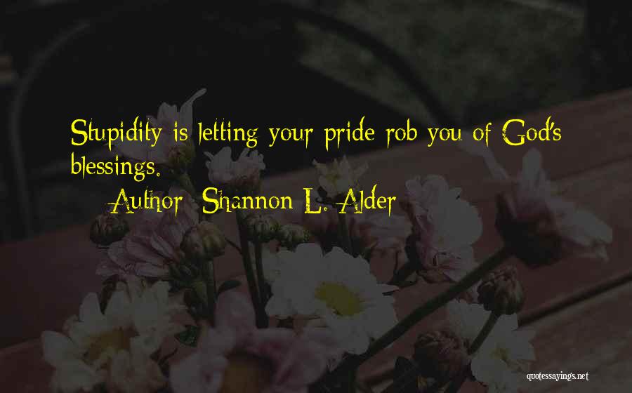 Letting Your Pride Go Quotes By Shannon L. Alder