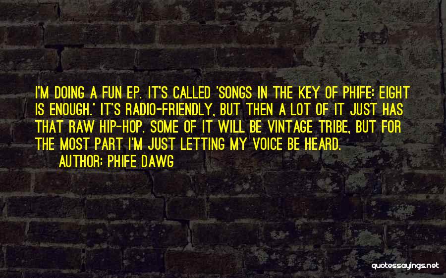 Letting Your Voice Be Heard Quotes By Phife Dawg