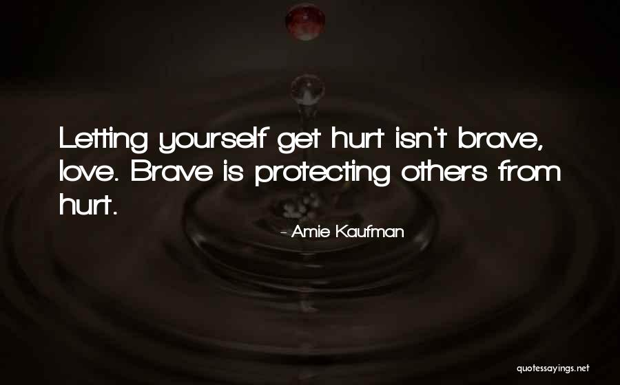 Letting Yourself Love Quotes By Amie Kaufman