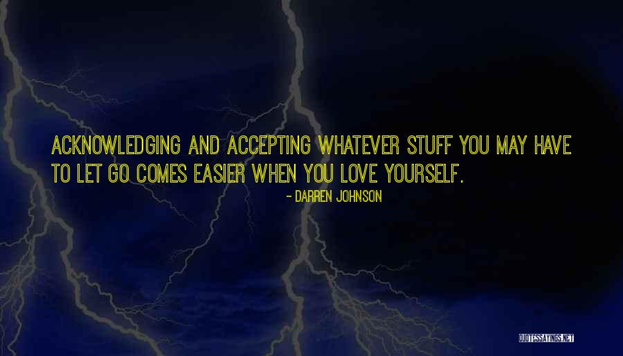 Letting Yourself Love Quotes By Darren Johnson Letting Yourself Love Quotes By Darren Johnson