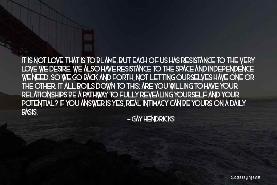 Letting Yourself Love Quotes By Gay Hendricks Letting Yourself Love Quotes By Gay Hendricks