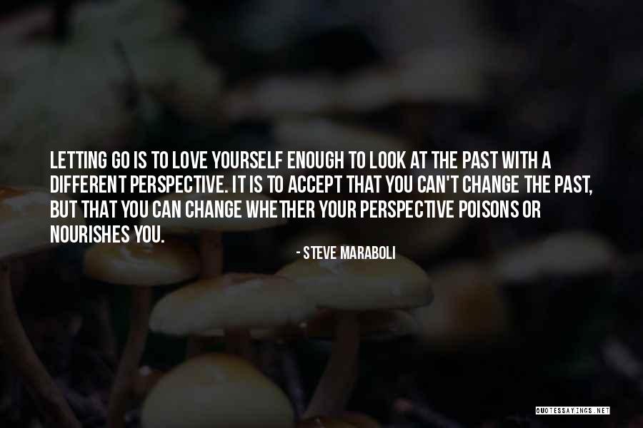 Letting Yourself Love Quotes By Steve Maraboli