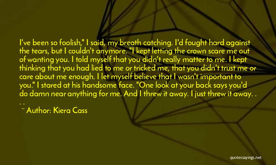 Letting Yourself Trust Quotes By Kiera Cass