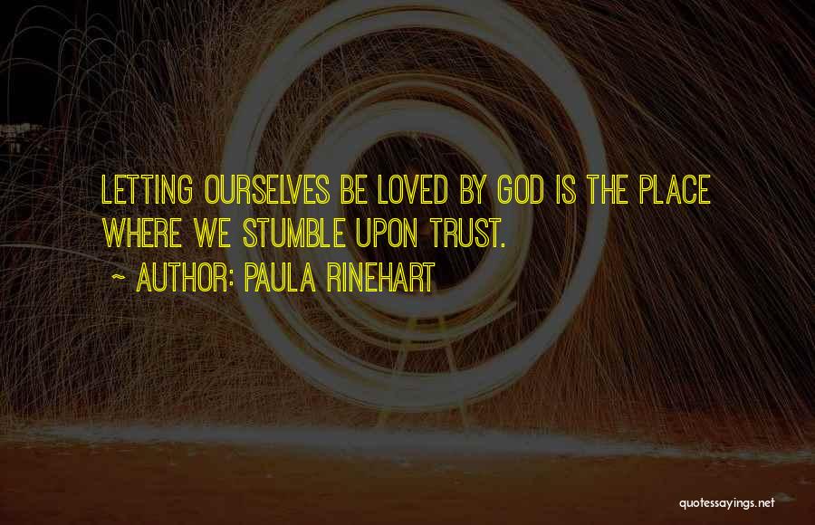 Letting Yourself Trust Quotes By Paula Rinehart