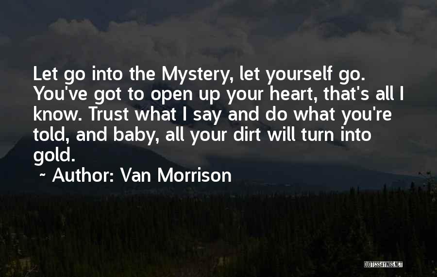 Letting Yourself Trust Quotes By Van Morrison