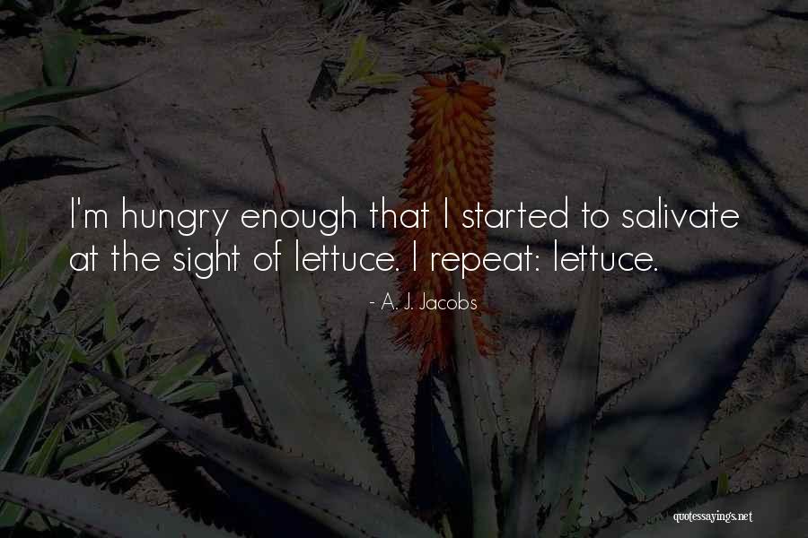 Lettuce Quotes By A. J. Jacobs