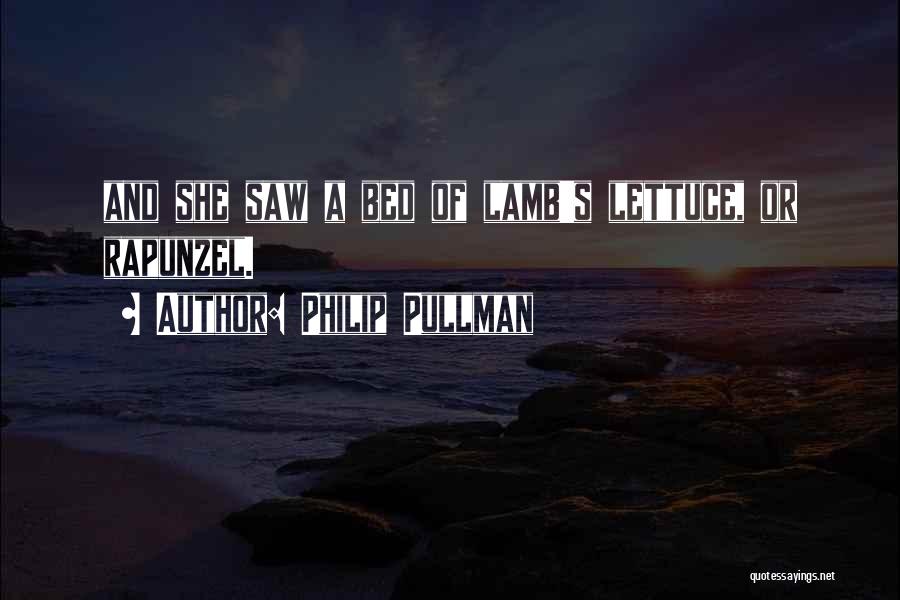 Lettuce Quotes By Philip Pullman