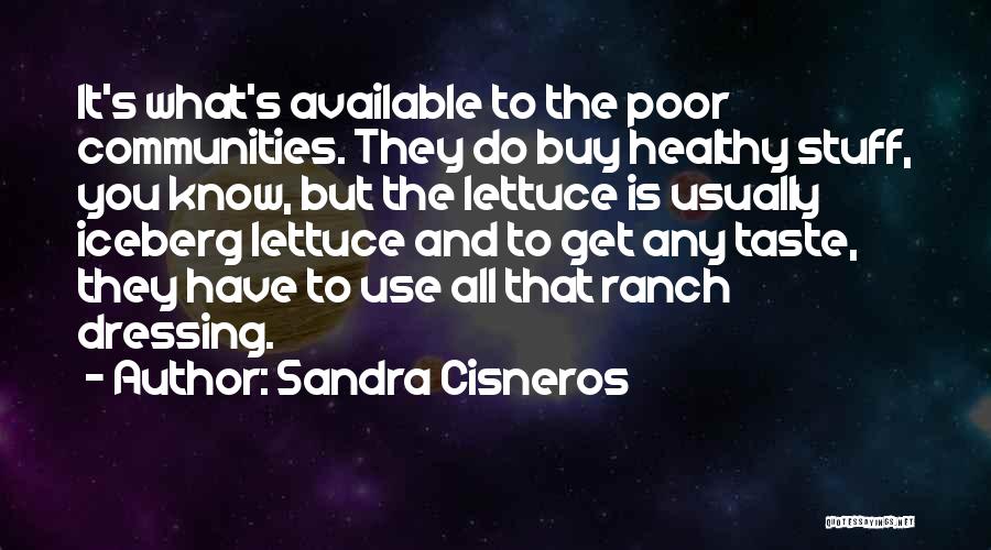 Lettuce Quotes By Sandra Cisneros