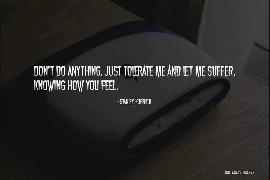 Leugentje Quotes By Stanley Kubrick