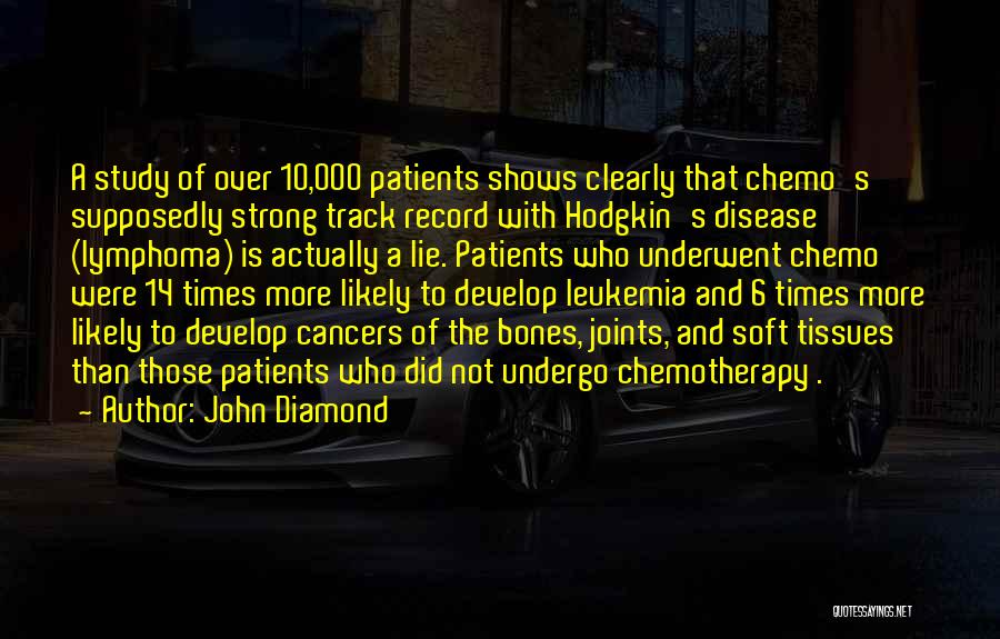 Leukemia And Lymphoma Quotes By John Diamond