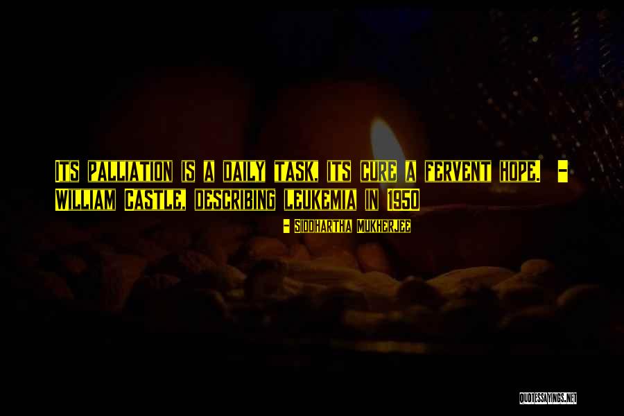 Leukemia Hope Quotes By Siddhartha Mukherjee Leukemia Hope Quotes By Siddhartha Mukherjee