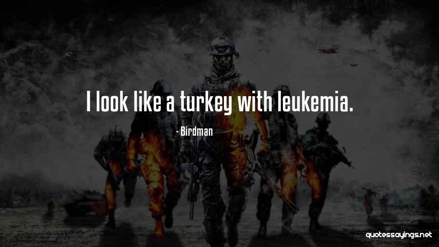 Leukemia Quotes By Birdman Leukemia Quotes By Birdman