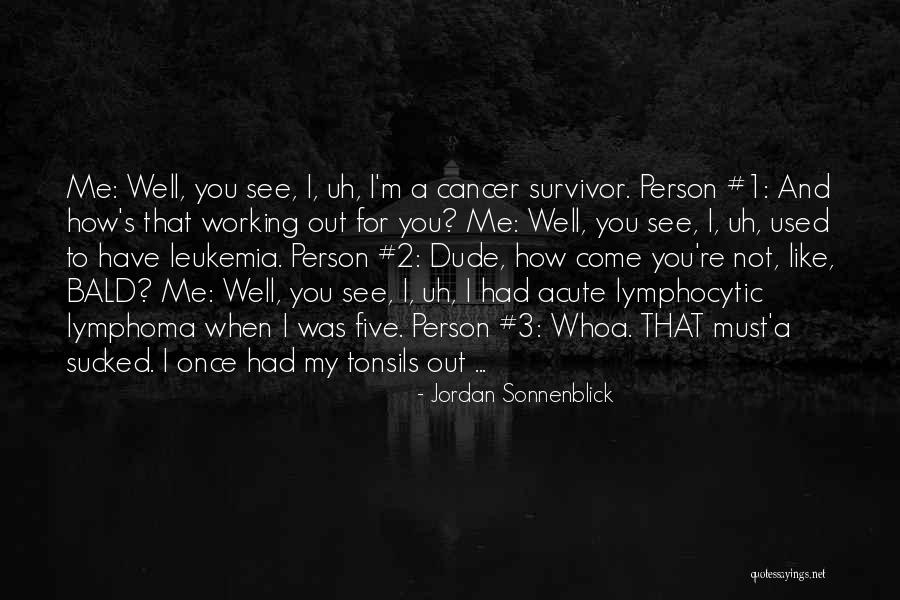 Leukemia Quotes By Jordan Sonnenblick Leukemia Quotes By Jordan Sonnenblick