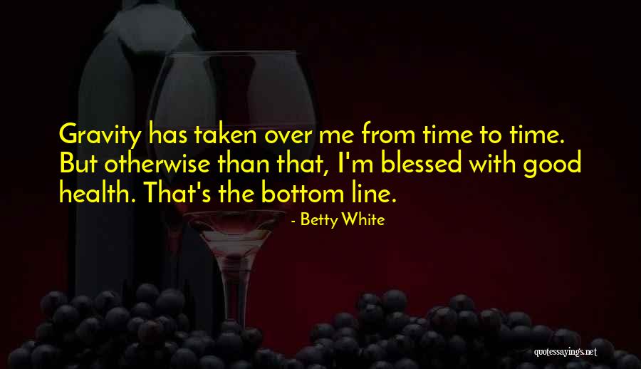 Leurquin Mediolanum Quotes By Betty White Leurquin Mediolanum Quotes By Betty White