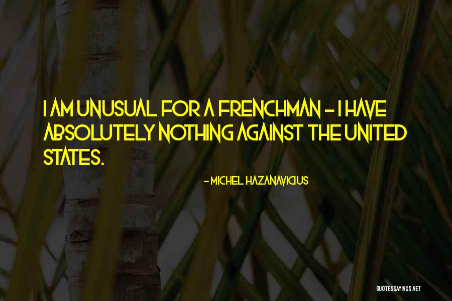 Leuten Dan Quotes By Michel Hazanavicius Leuten Dan Quotes By Michel Hazanavicius