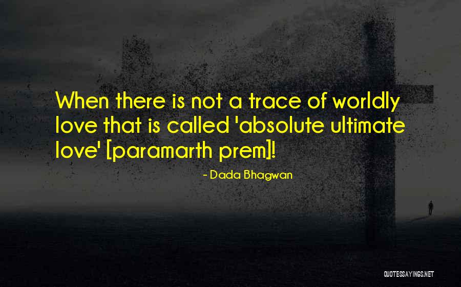 Leutenbach Quotes By Dada Bhagwan Leutenbach Quotes By Dada Bhagwan