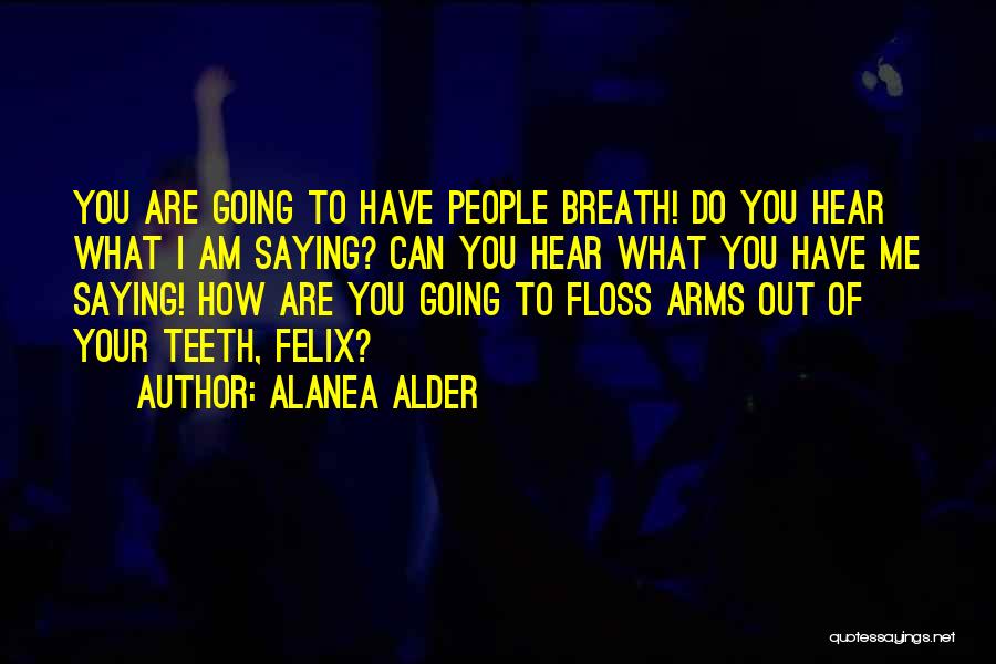 Leuvine Quotes By Alanea Alder