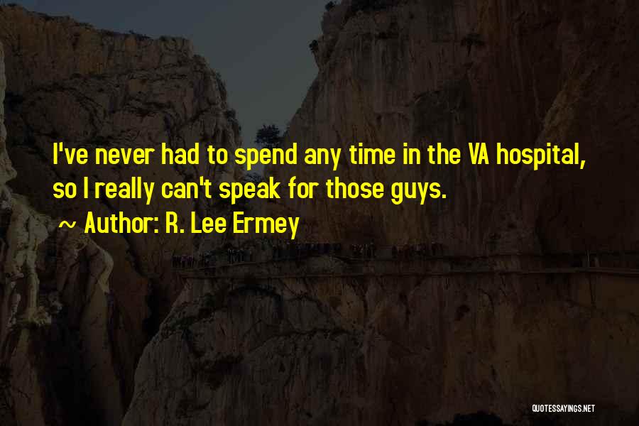 Leuvine Quotes By R. Lee Ermey
