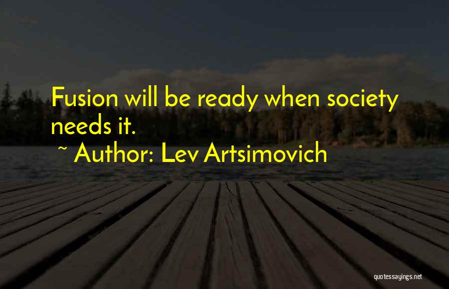 Lev Artsimovich Quotes 887077