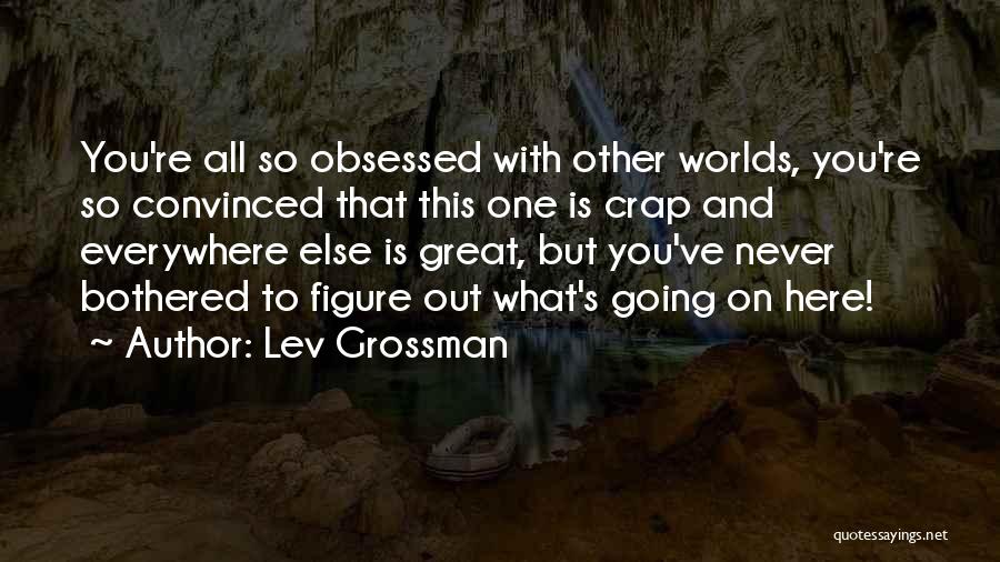 Lev Grossman Quotes 1223496