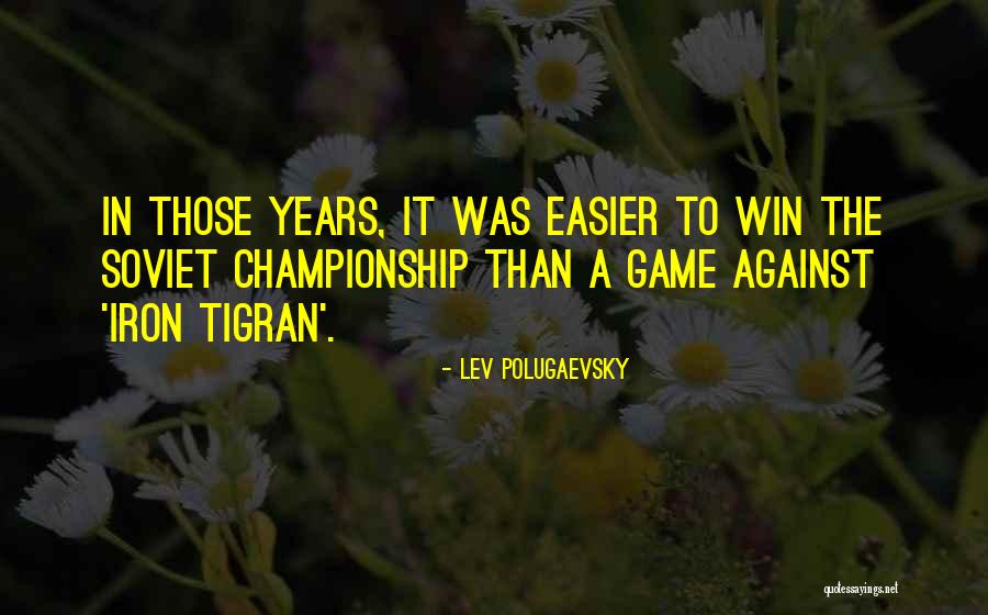 Lev Polugaevsky Quotes 159492 Lev Polugaevsky Quotes 159492