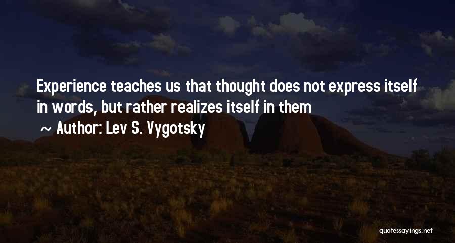 Lev S. Vygotsky Quotes 502331