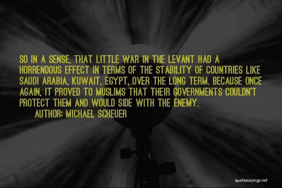 Levant Quotes By Michael Scheuer