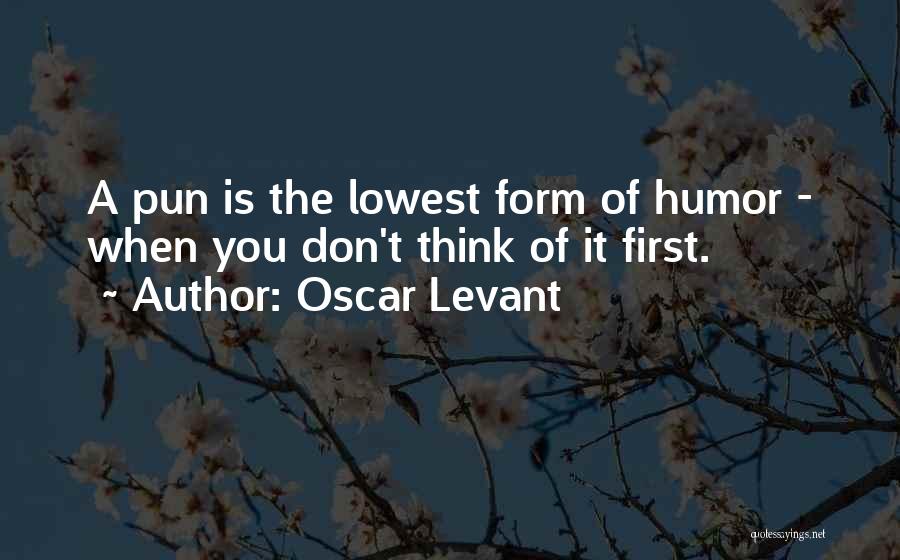 Levant Quotes By Oscar Levant