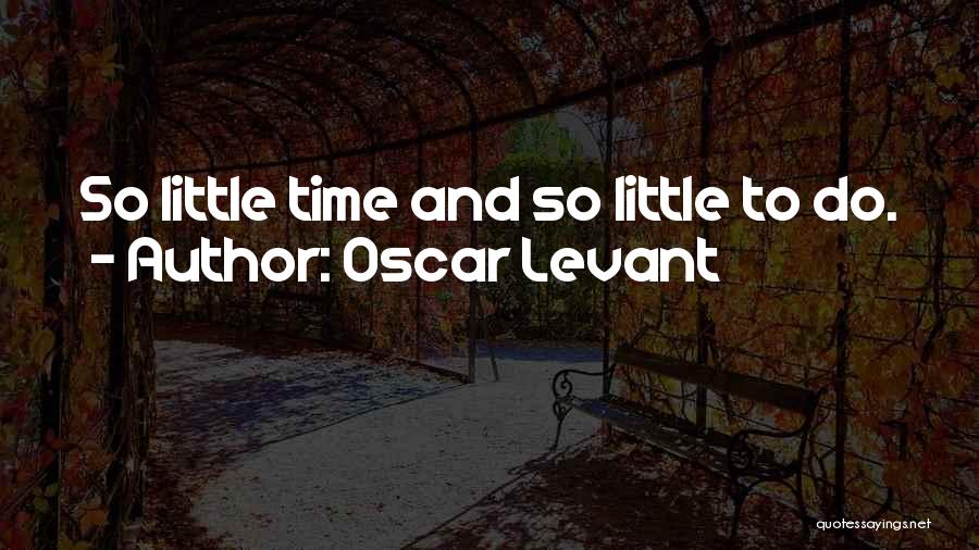 Levant Quotes By Oscar Levant