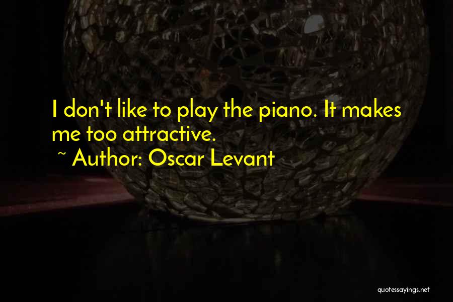 Levant Quotes By Oscar Levant