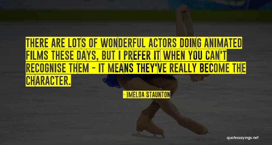 Levantanib Quotes By Imelda Staunton Levantanib Quotes By Imelda Staunton