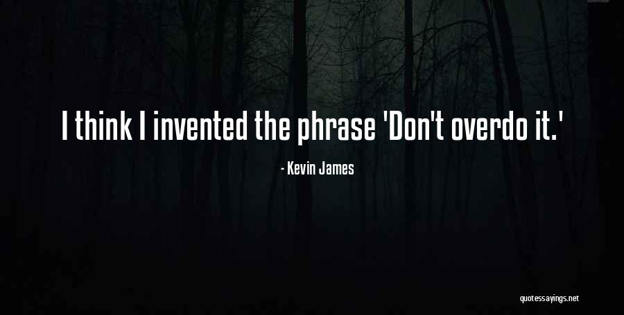 Levantarme Bendecida Quotes By Kevin James Levantarme Bendecida Quotes By Kevin James