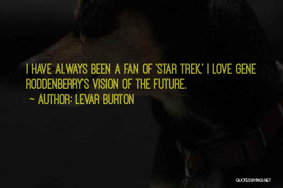 LeVar Burton Quotes 1304075