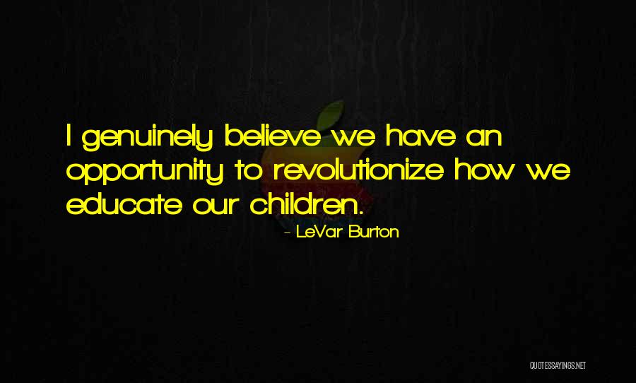 Levar Quotes By LeVar Burton Levar Quotes By LeVar Burton