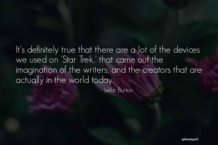 Levar Quotes By LeVar Burton Levar Quotes By LeVar Burton