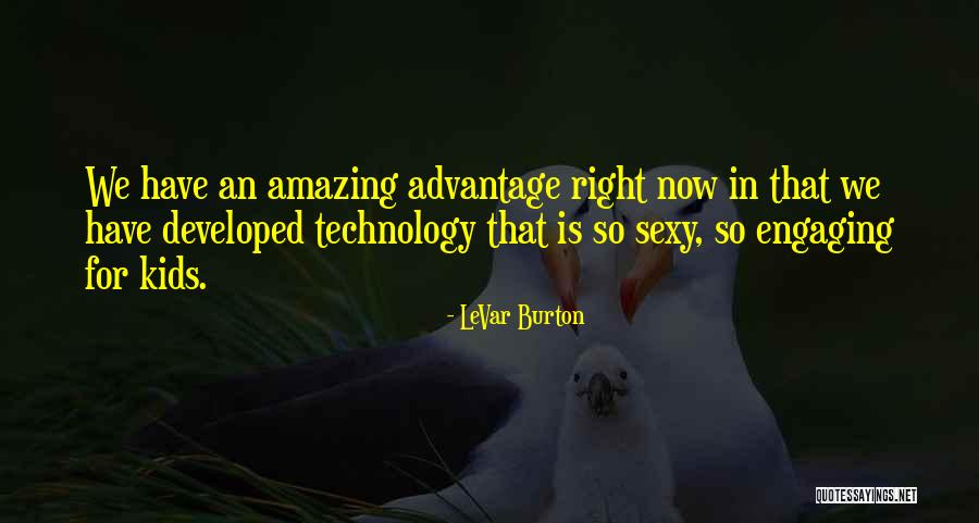 Levar Quotes By LeVar Burton Levar Quotes By LeVar Burton