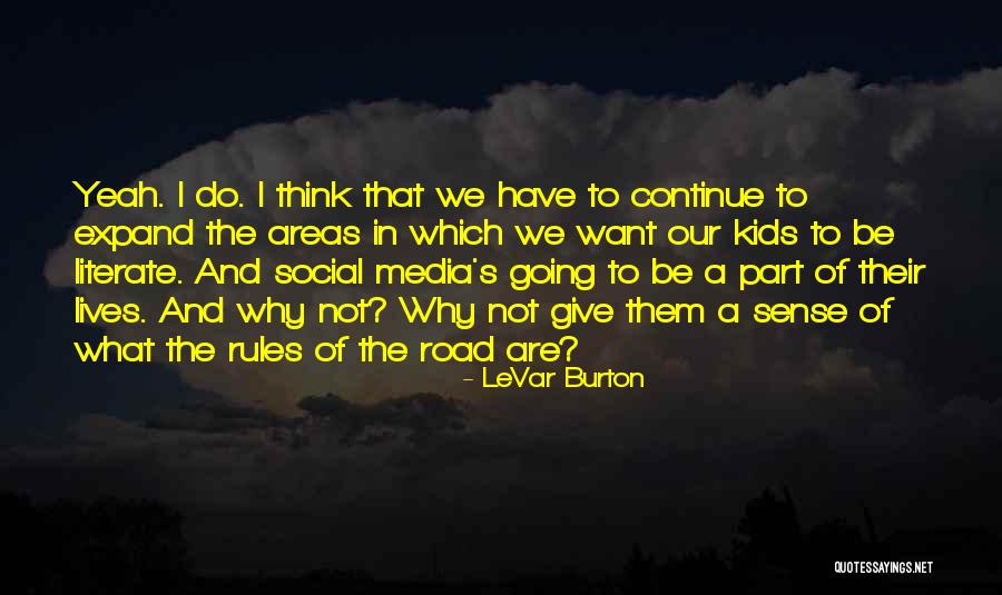 Levar Quotes By LeVar Burton Levar Quotes By LeVar Burton