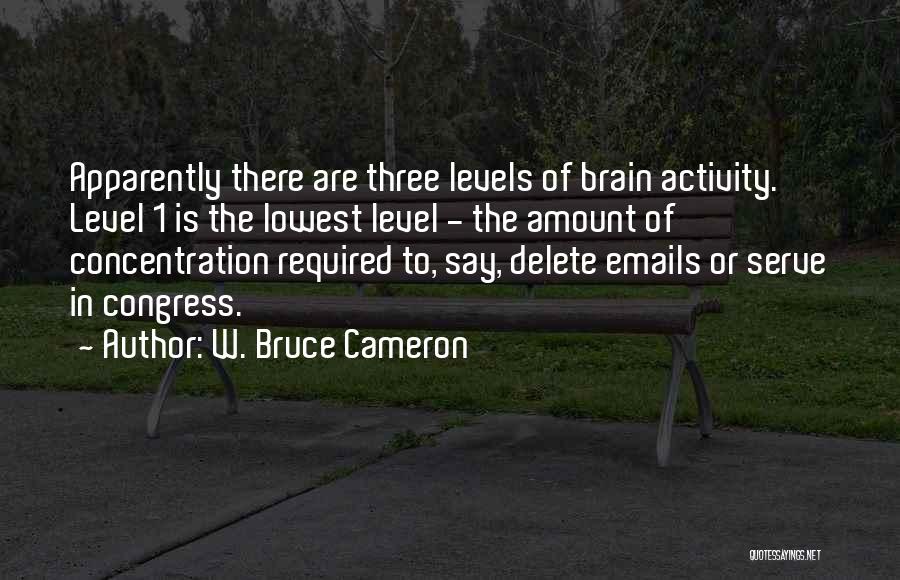 Level 1 Quotes By W. Bruce Cameron